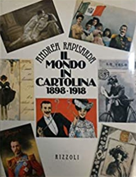 9788817241649-Il Mondo in cartolina. 1898-1918.